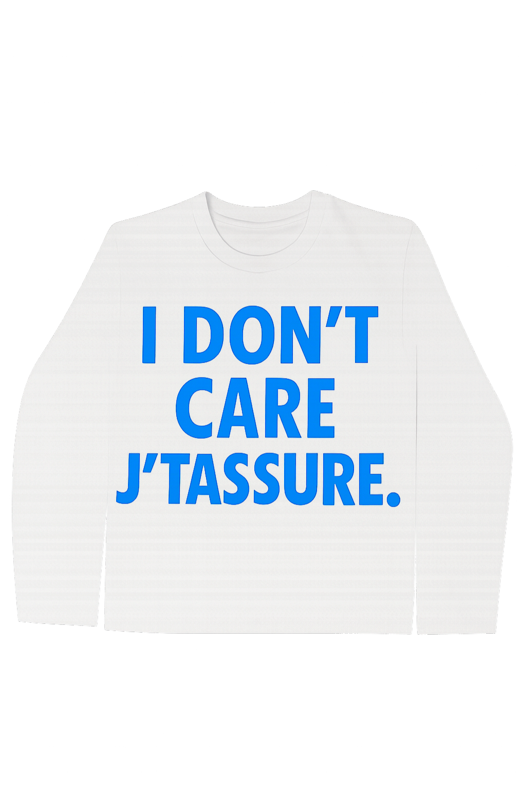WHITE LONG SLEEVE | I'DON'T CARE J'TASSURE