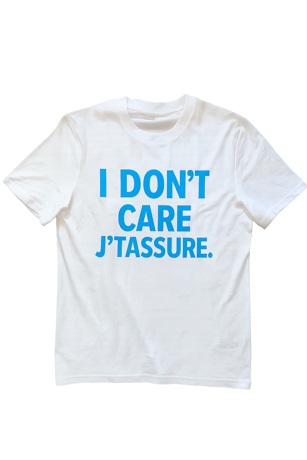 WHITE T-Shirt | I'DON'T CARE J'TASSURE